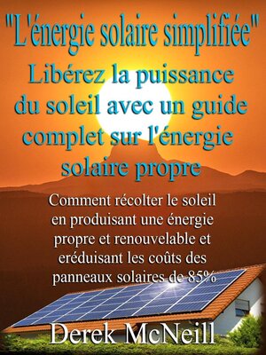 cover image of "L'énergie solaire simplifiée" Libérez la puissance du soleil avec un guide complet sur l'énergie solaire propre